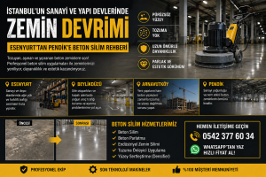 İstanbul’un Sanayi ve Yapı Devlerinde Zemin Devrimi: Esenyurt’tan Pendik’e Beton Silim Rehberi